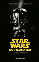 Star Wars og filosofien af Jason T. Eberlog Kevin S. Decker