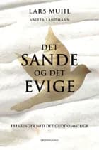 Det sande og det evige af Lars Muhl og NaleeaLandmann