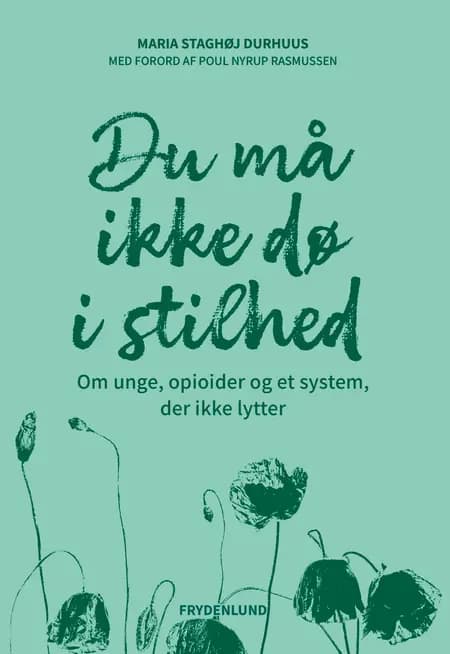 Du må ikke dø i stilhed af Maria Staghøj Durhuus