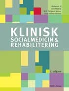 Klinisk socialmedicin & rehabilitering af Jens Modvig, Britt Toftgaard Jensen og Claus Vinther Nielsen