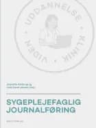 Sygeplejefaglig journalføring af Jeanette Finderup og Julie Duval Jensen (red.)