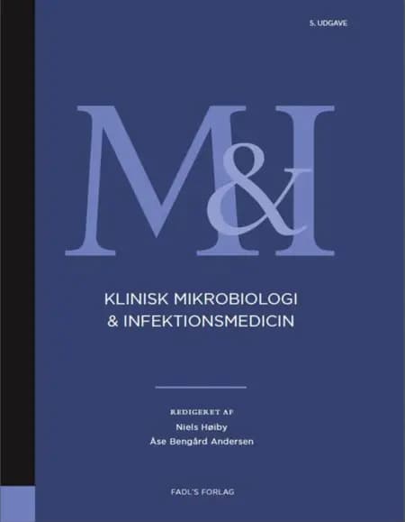 Klinisk mikrobiologi og infektionsmedicin 5. udgave af Åse Bengård Andersen