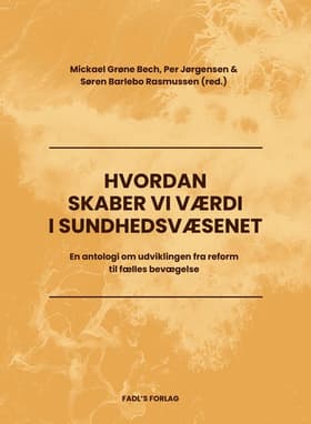 Hvordan skaber vi værdi i sundhedsvæsenet? af Mickael Grøne Bech
