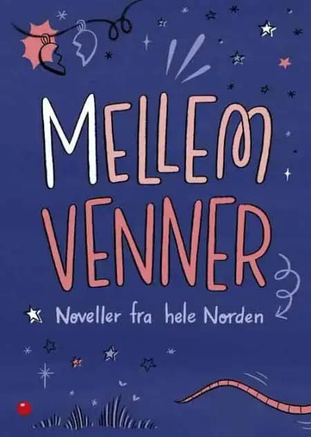 Mellem venner - noveller fra hele Norden af Zakiya Ajmi