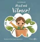 Hvad må Vilmer? af Camilla Wandahl