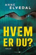 Hvem er du? af Anne Elvedal