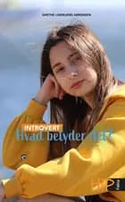 Introvert af Grethe Lindbjerg Sørensen
