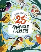 25 småfugle i perler af Jenny Jordahl