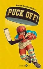 Puck off! af Bjørn Tore Grøtte