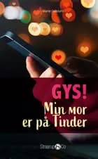 Gys! Min mor er på Tinder af Marie Duedahl