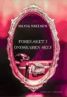 FORELSKET I ONDSKABEN SELV