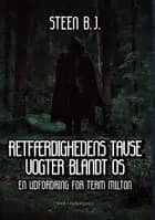 RETFÆRDIGHEDENS TAVSE VOGTER BLANDT OS