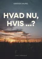 Hvad nu, hvis …? af Kirsten Vaupel