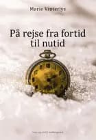 PÅ REJSE FRA FORTID TIL NUTID