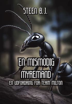 En mismodig myremand af Steen B. J.