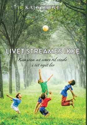 Livet streames ikke af Kaj Struve
