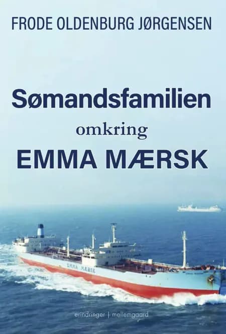SØMANDSFAMILIEN OMKRING EMMA MÆRSK af Frode Oldenburg Jørgensen