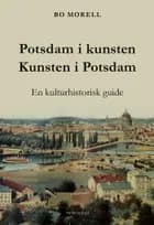 Potsdam i kunsten - Kunsten i Potsdam af Bo Morell