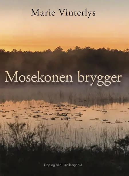 Mosekonen brygger af Marie Vinterlys