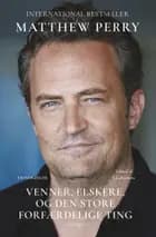 Venner, elskere og Den Store Forfærdelige Ting af Matthew Perry