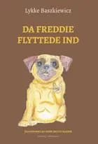 Da Freddie flyttede ind af Lykke Baszkiewicz