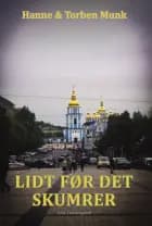 Lidt før det skumrer af Hanne og Torben Munk