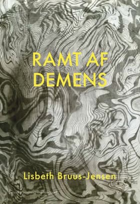 Ramt af demens af Lisbeth Bruus-Jensen