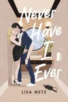 Never have I ever af Lisa Metz