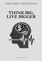 Think Big, Live Bigger