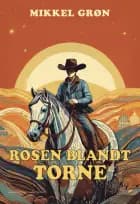 Rosen blandt torne af Mikkel Grøn