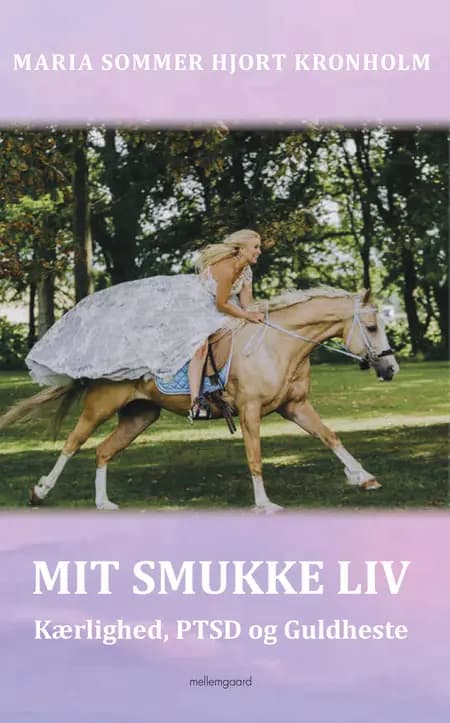 Mit smukke liv af Maria Sommer Hjort Kronholm