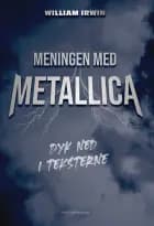 Meningen med Metallica af William Irwin