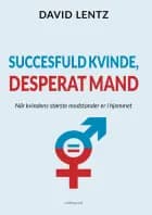 SUCCESFULD KVINDE, DESPERAT MAND