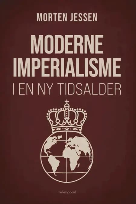 Moderne imperialisme i en ny tidsalder af Morten Jessen