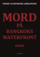 Mord på Bangkoks waterfront af Frode Oldenburg Jørgensen