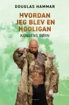 HVORDAN JEG BLEV EN HOOLIGAN