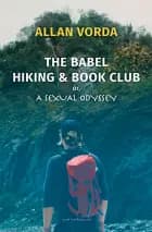 THE BABEL HIKING & BOOK CLUB (or, A sexual oddysey)