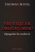 Fri vilje er obligatorisk! af Thomas Wivel