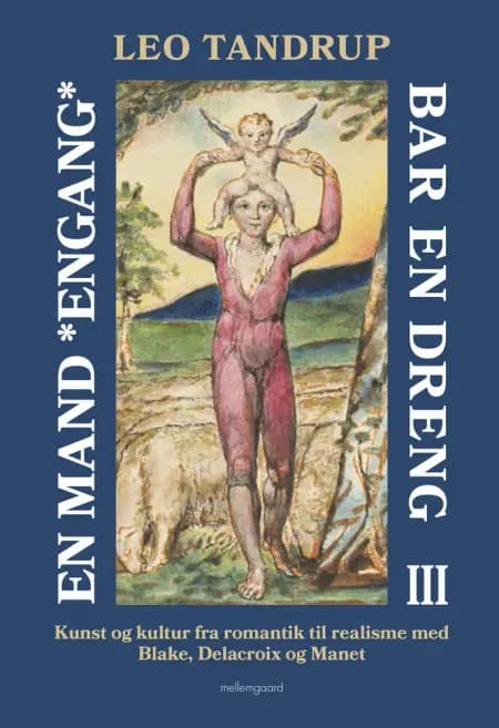 En mand *engang* bar en dreng - bind 1 af Leo Tandrup