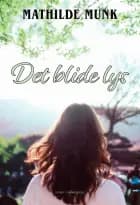 DET BLIDE LYS af Mathilde Munk