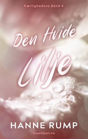 Den hvide lilje af Hanne Rump