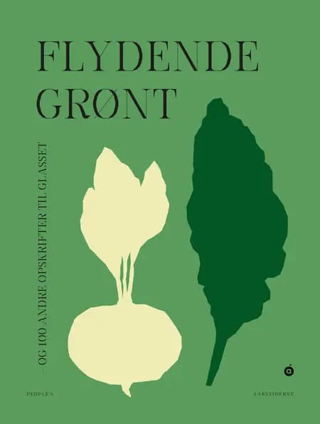 Flydende grønt - og 100 andre opskrifter til glasset af Søren Ejlersen