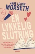 En lykkelig slutning af Anne Louise Morseth