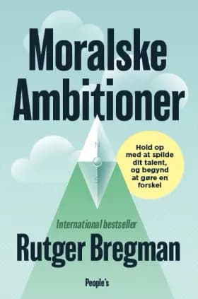 Moralske ambitioner af Rutger Bregman