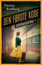 Den første kode af Denise Rudberg