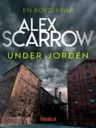 Under jorden af Alex Scarrow