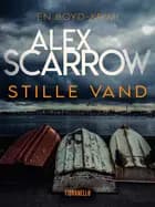 Stille vand af Alex Scarrow