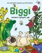 Biggi - Verdens vigtigste job af Anna Holmström Degerman