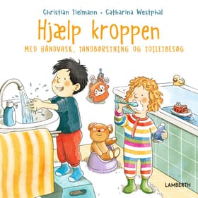 HJælp kroppen med håndvask, tandbørstning og toiletbesøg af Christian Tielmann