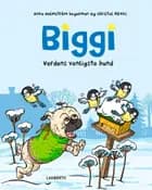 Biggi - Verdens venligste hund af Anna Holmström Degerman